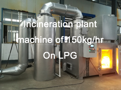 Incineration plant machine of 150kg/hr on LPG